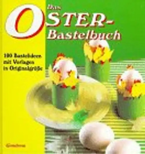 Das oster bastelbuch 100 - das, oster-bastelbuch.